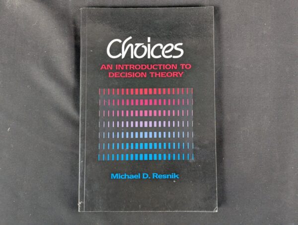Choices: An Introduction to Decision Theory by Michael D. Resnik Paperback