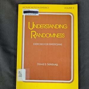 Understanding Randomness: Exercises for Statisticians by David S. Salsburg 1983