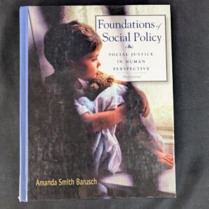 Foundations of Social Policy: Social Justice in Human Perspective Amanda Smit...