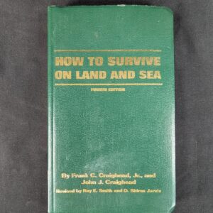 How to Survive on Land and Sea by Frank C. Craighead, Jr., John J. Craighead,...