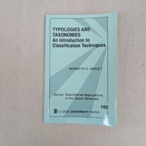 Typologies and Taxonomies by Kenneth D. Bailey SAGE University Paper #102 Book