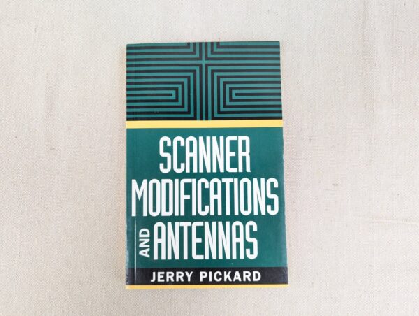 Scanner Modifications & Antennas by Jerry Pickard 1999 Paladin Press Book Good