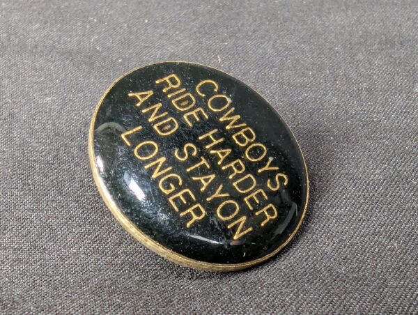 Vintage Novelty Lapel Pin Cowboys Ride Harder And Stay On Longer Gold Tone Metal