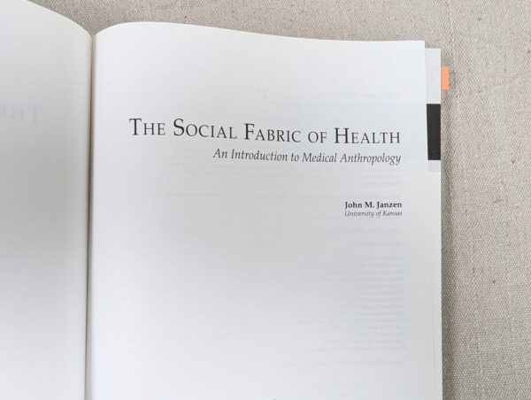The Social Fabric of Health: An Introduction to Medical Anthropology John M....