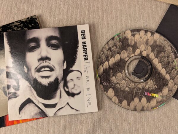 Ben Harper Welcome to the Cruel World, Fight for Your Mind, The Will to Live...