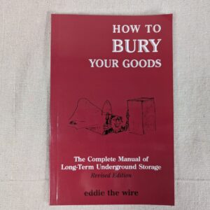How to Bury Your Goods by Eddie the Wire Paladin Press 1999 Revised Edition G...