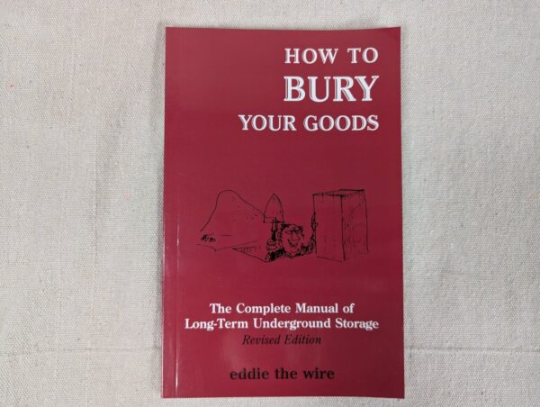 10-715.jpg How to Bury Your Goods by Eddie the Wire Paladin Press 1999 Revised Edition G...