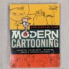 Modern Cartooning: Essential Techniques for Drawing Today's Popular Cartoons ...